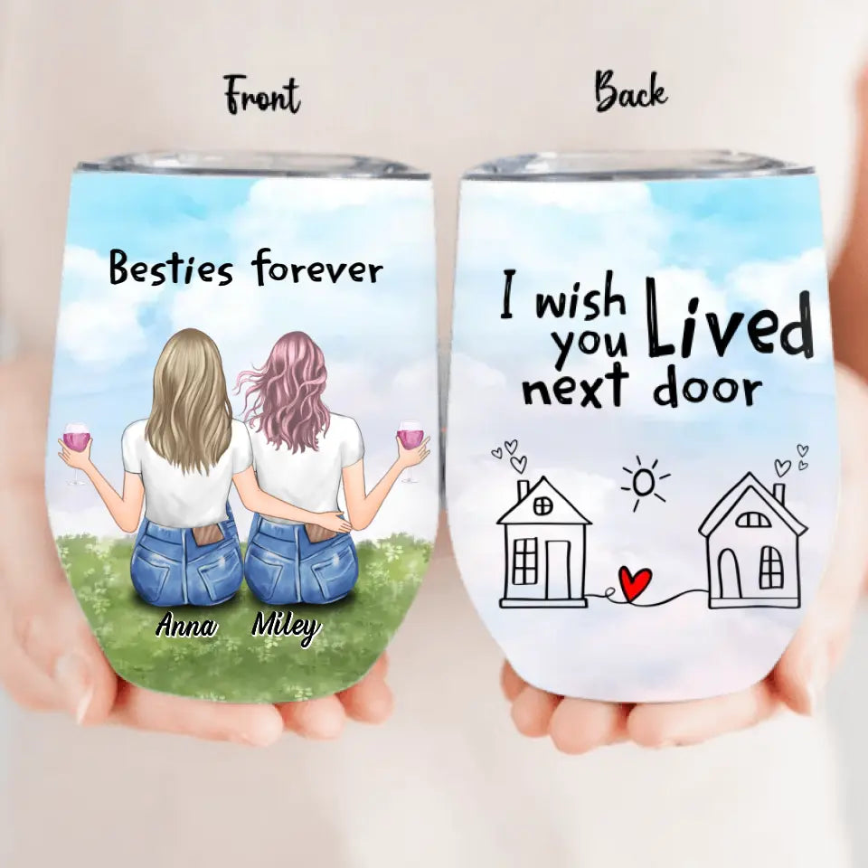 Personalized Friend Wine Tumbler - Gift Idea For Friend/Sister - I Wish You Lived Next Door