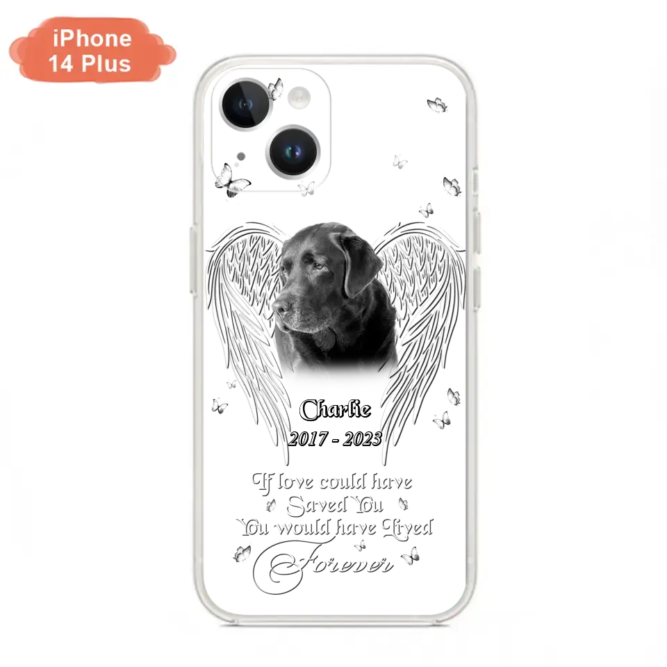 Custom Personalized Memorial Photo Phone Case - Gift Idea For Pet Lovers - If Love Could Have Saved You You Would Have Lived Forever - Case For iPhone/Samsung