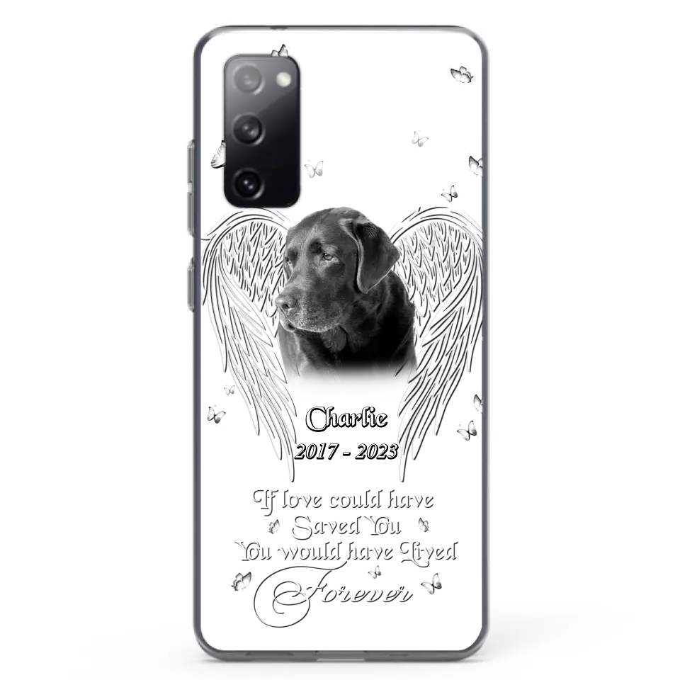 Custom Personalized Memorial Photo Phone Case - Gift Idea For Pet Lovers - If Love Could Have Saved You You Would Have Lived Forever - Case For iPhone/Samsung
