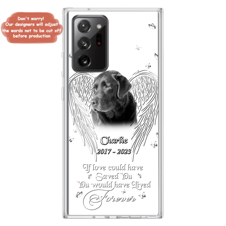 Custom Personalized Memorial Photo Phone Case - Gift Idea For Pet Lovers - If Love Could Have Saved You You Would Have Lived Forever - Case For iPhone/Samsung