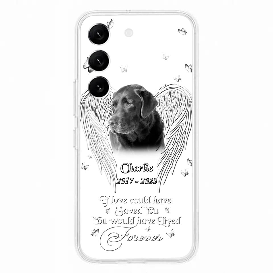 Custom Personalized Memorial Photo Phone Case - Gift Idea For Pet Lovers - If Love Could Have Saved You You Would Have Lived Forever - Case For iPhone/Samsung
