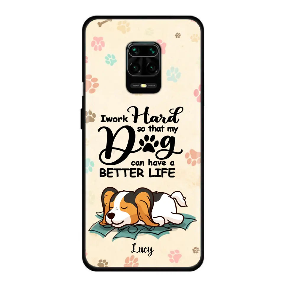 Personalized Dog Phone Case - Best Gift Idea For Dog Lovers With Up to 6 Dogs - I Work Hard So That My Dogs Can Have A Better Life - Case For iPhone, Samsung and Xiaomi