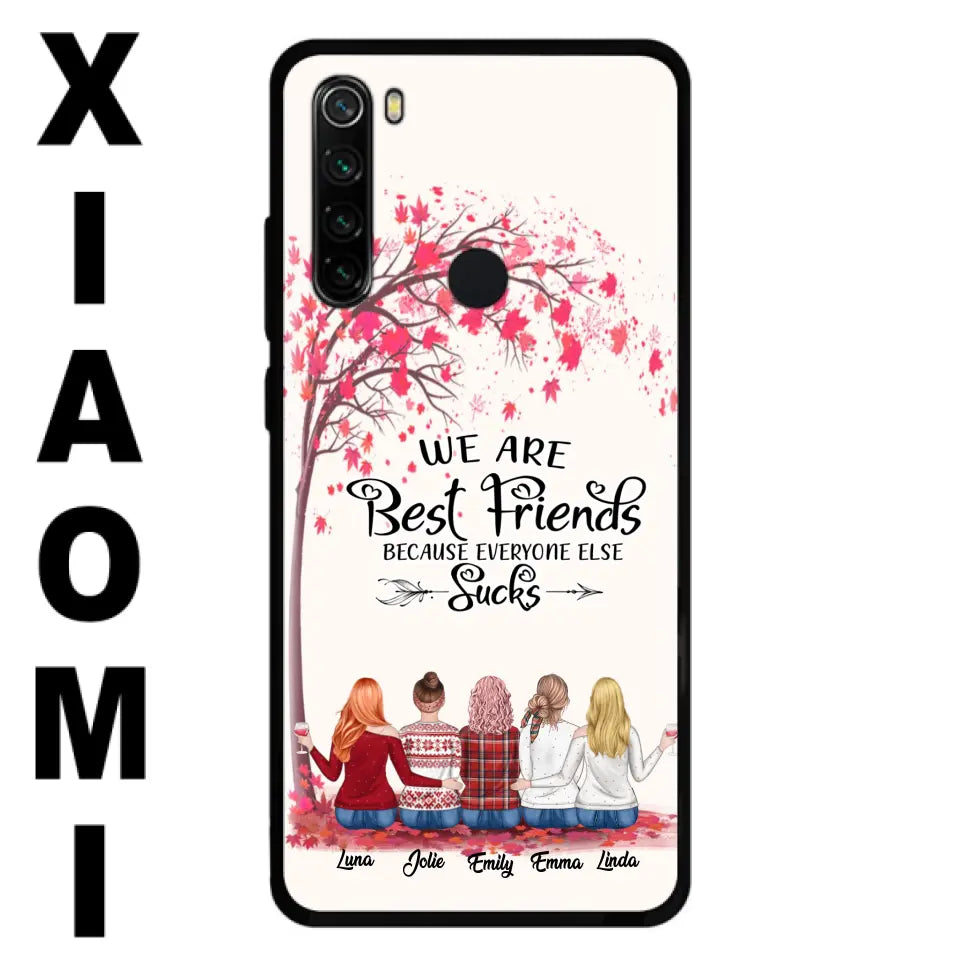 Personalized Best Friends Phone Case - Up to 5 Besties - We Are Best Friends Because Everyone Else Sucks - Ver 2