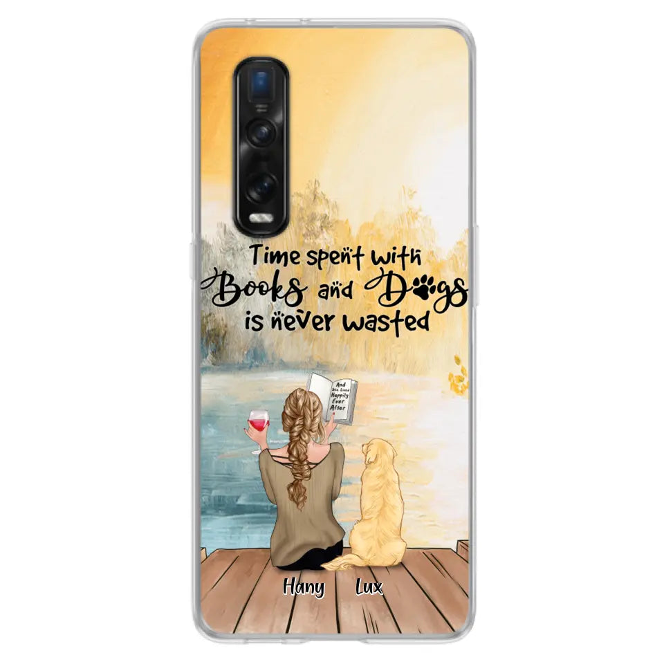 Personalized Dog Book Mom Phone Case - Woman With Up to 4 Dogs - Best Gift For Dog Lover - Time Spent With Books And Dogs Is Never Wasted - Case For Xiaomi, Oppo And Huawei