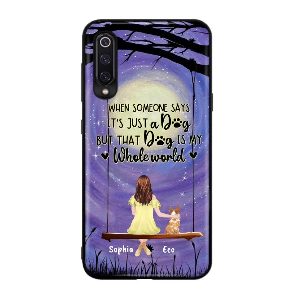 Personalized When Some One Says Pet Mom/Dad Phone Case - Man/Woman With Up to 6 Pets - Gift Idea For Dog/Cat Lover - That Dog Is My Whole World - Case For Xiaomi, Oppo And Huawei