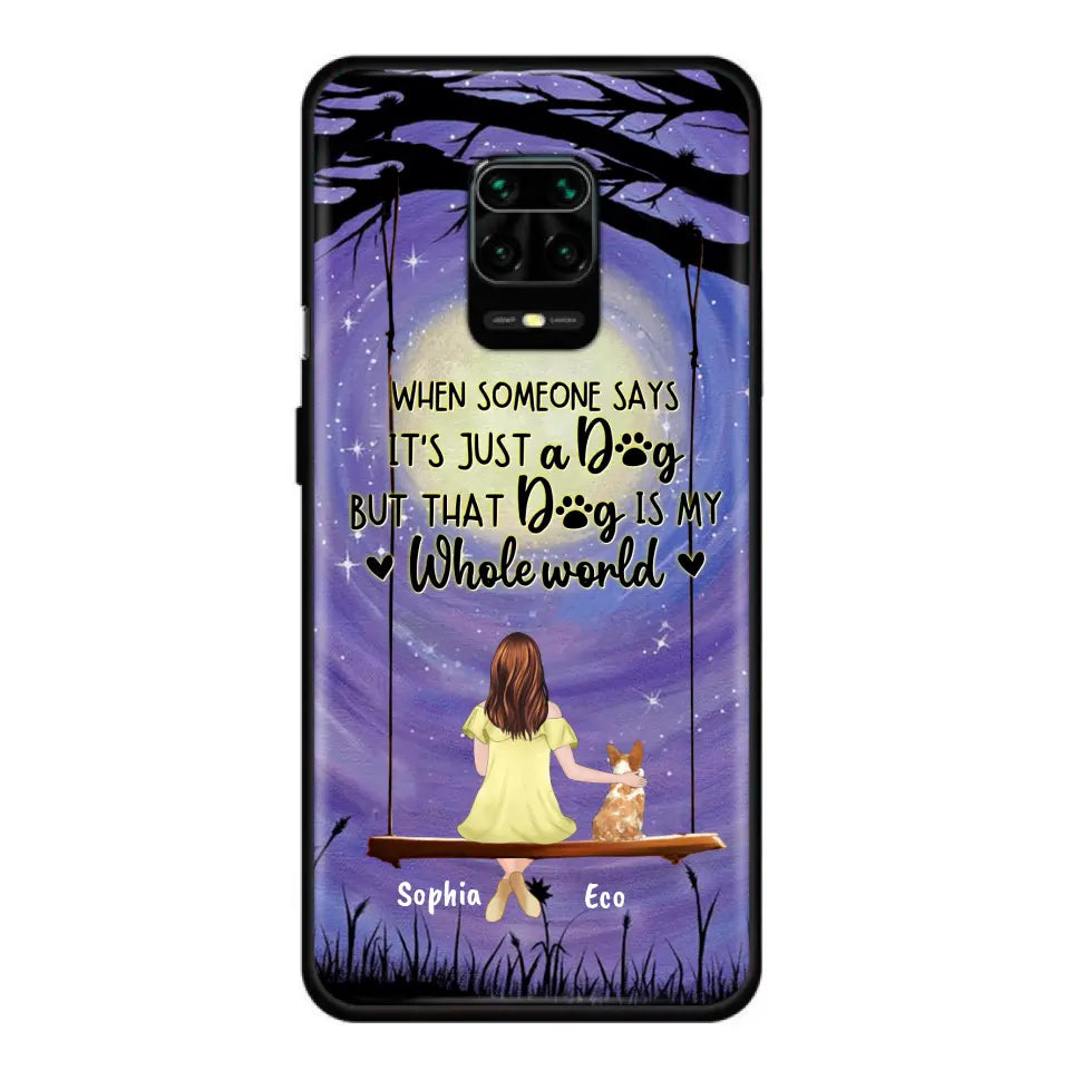 Personalized When Some One Says Pet Mom/Dad Phone Case - Man/Woman With Up to 6 Pets - Gift Idea For Dog/Cat Lover - That Dog Is My Whole World - Case For Xiaomi, Oppo And Huawei