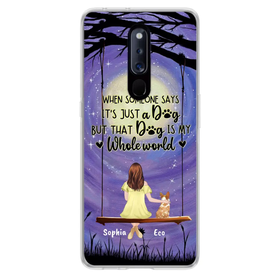 Personalized When Some One Says Pet Mom/Dad Phone Case - Man/Woman With Up to 6 Pets - Gift Idea For Dog/Cat Lover - That Dog Is My Whole World - Case For Xiaomi, Oppo And Huawei