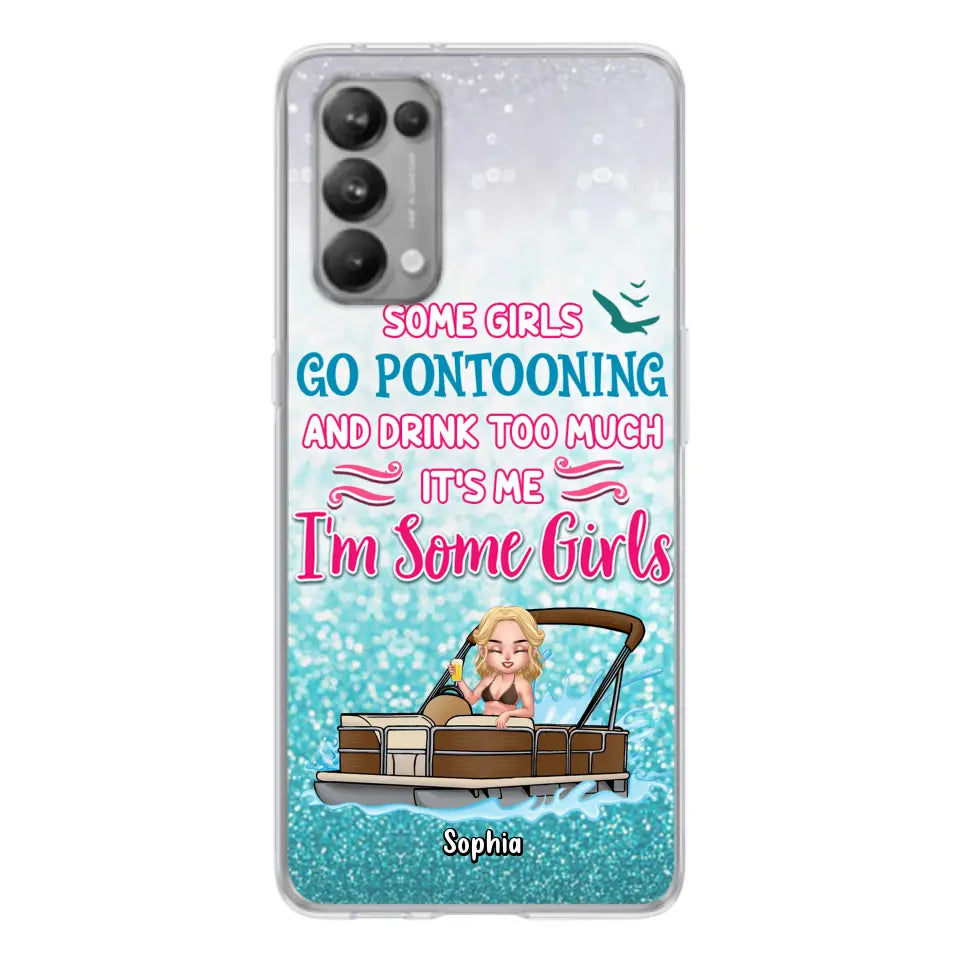 Custom Personalized Pontoon Queen Phone Case - Best Gift Idea For Pontoon Lovers - Some Girls Go Pontooning And Drink Too Much, It's Me, I'm Some Girls - Cases For Oppo, Xiaomi And Huawei