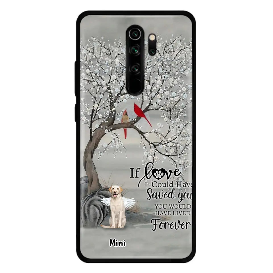 Personalized Memorial Dog Phone Case - Memorial Gift For Dog Lovers With Up to 3 Dogs - If Love Could Have Saved You, You Would Have Lived Forever - Cases For Oppo, Xiaomi And Huawei