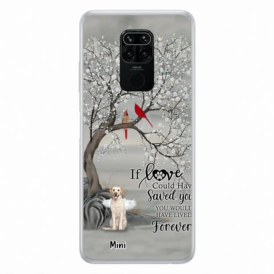 Personalized Memorial Dog Phone Case - Memorial Gift For Dog Lovers With Up to 3 Dogs - If Love Could Have Saved You, You Would Have Lived Forever - Cases For Oppo, Xiaomi And Huawei