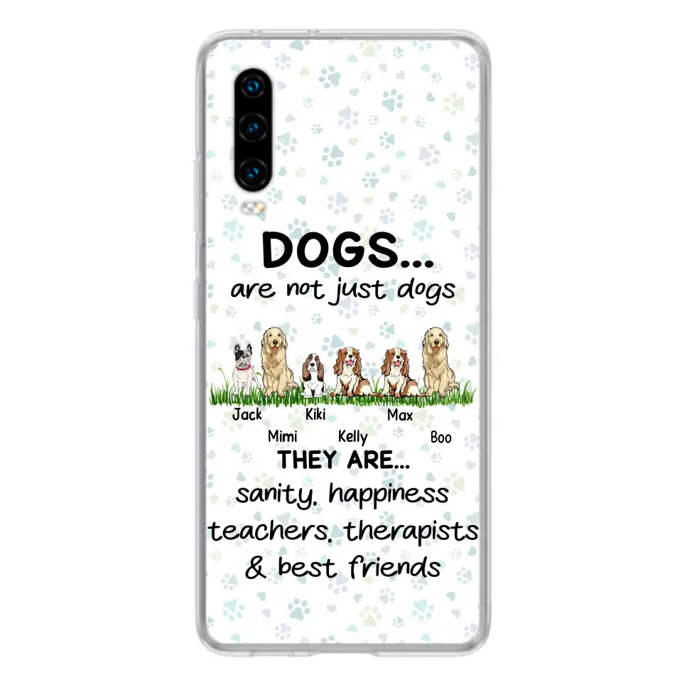 Personalized Dogs Phone Case - Gift Idea For Dog Lovers - Up to 4 Dogs - Dogs Are Not Just Dogs They Are Sanity Happiness Teachers Therapists & Best Friends - Case For Oppo/Xiaomi/Huawei