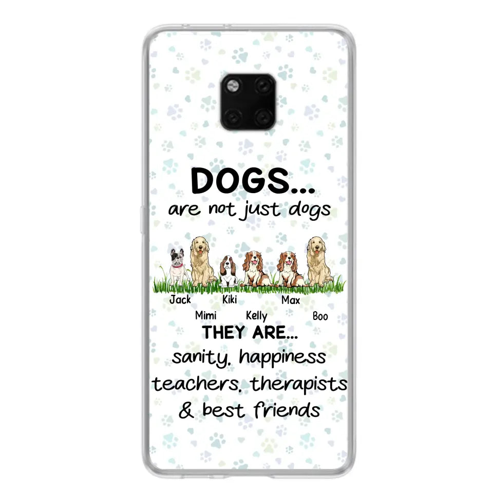 Personalized Dogs Phone Case - Gift Idea For Dog Lovers - Up to 4 Dogs - Dogs Are Not Just Dogs They Are Sanity Happiness Teachers Therapists & Best Friends - Case For Oppo/Xiaomi/Huawei
