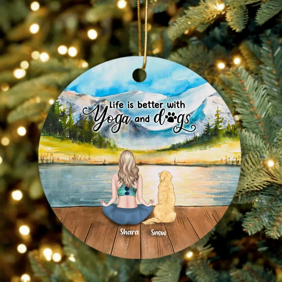 Personalized Yoga Dog Mom Ornament - Woman With Up to 4 Dogs - Gift For Dog Lover - Life Is Better With Yoga And Dogs