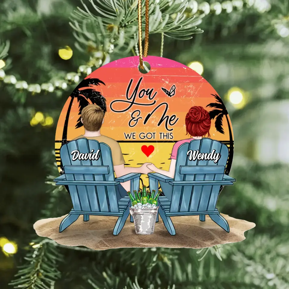 Personalized Couple Ornament - Christmas Gift Idea For Couple - You & Me We Got This