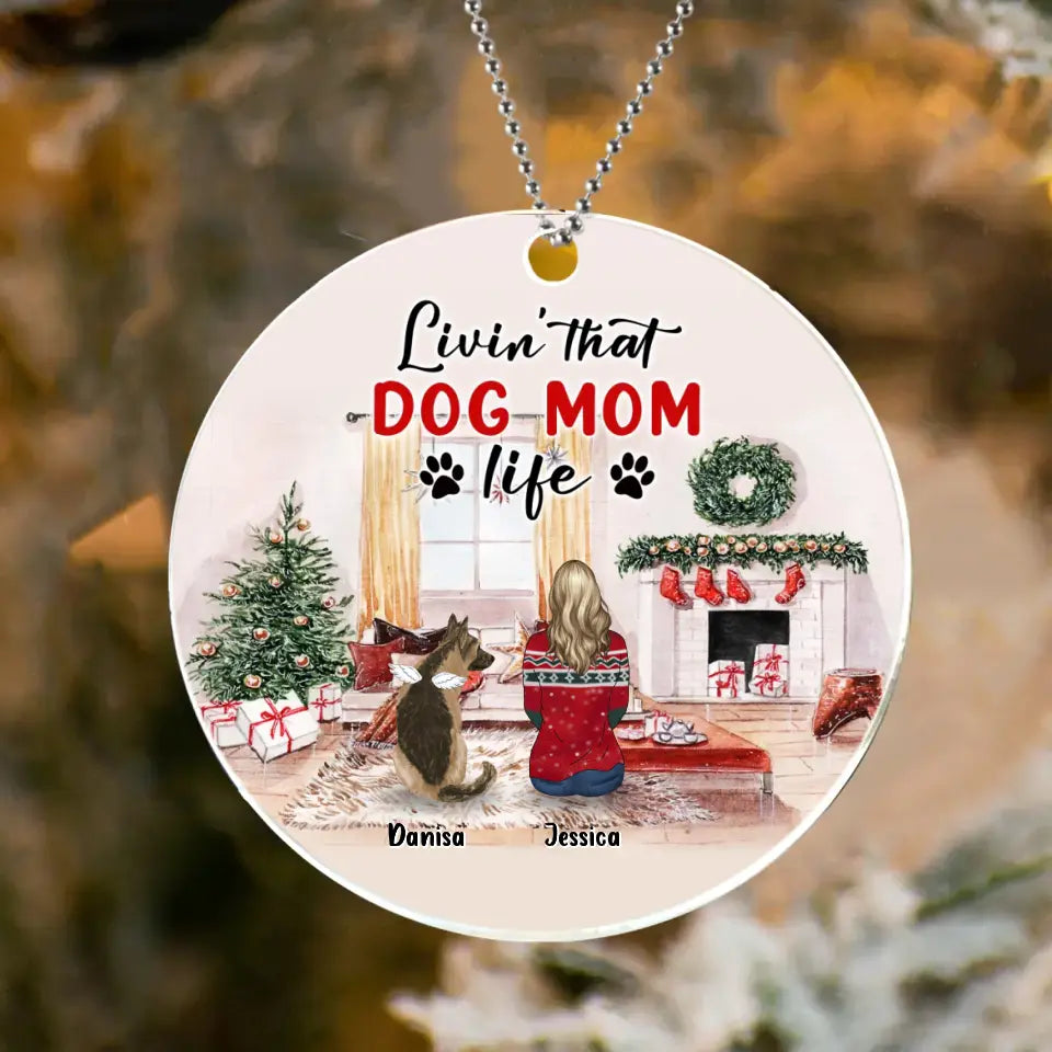 Personalized  Dog Mom/Dad Circle Acrylic Ornament - Gift Idea For Dog Lovers - Man/Woman/Couple With Up to 4 Dogs - Livin' That Dog Mom Life