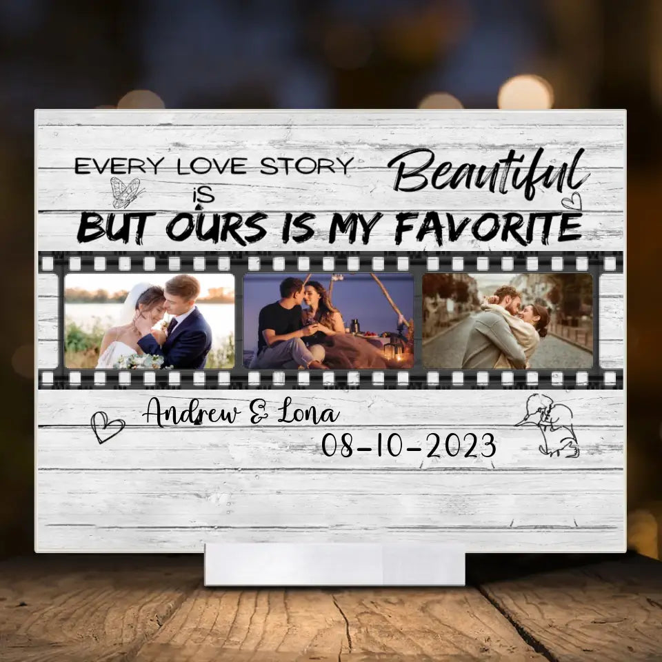 Personalized Couple Acrylic Plaque - Gift Idea For Couple - Upload Photos - Every Love Story Is Beautiful But Ours Is My Favorite