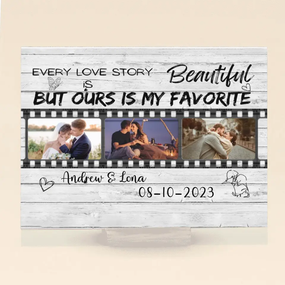 Personalized Couple Acrylic Plaque - Gift Idea For Couple - Upload Photos - Every Love Story Is Beautiful But Ours Is My Favorite