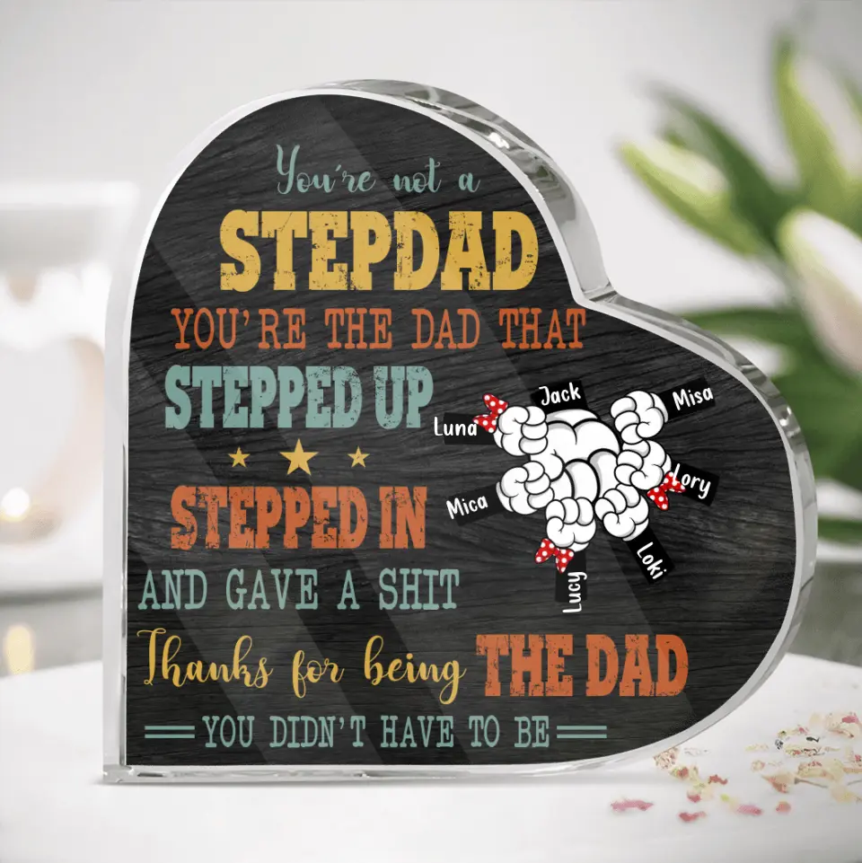 Personalized Step Dad Crystal Heart - Gift Idea For Dad - Up to 6 Kids - Thanks For Being The Dad You Did Not Have To Be