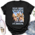 Personalized Dad/Mom Shirt/Hoodie - Upload Photos - Gift Idea For Mom/Dad From Daughter/Son - Dear Mom Great Jon I'm Awesome