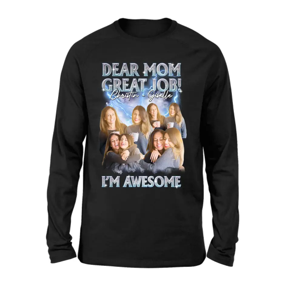 Personalized Dad/Mom Shirt/Hoodie - Upload Photos - Gift Idea For Mom/Dad From Daughter/Son - Dear Mom Great Jon I'm Awesome