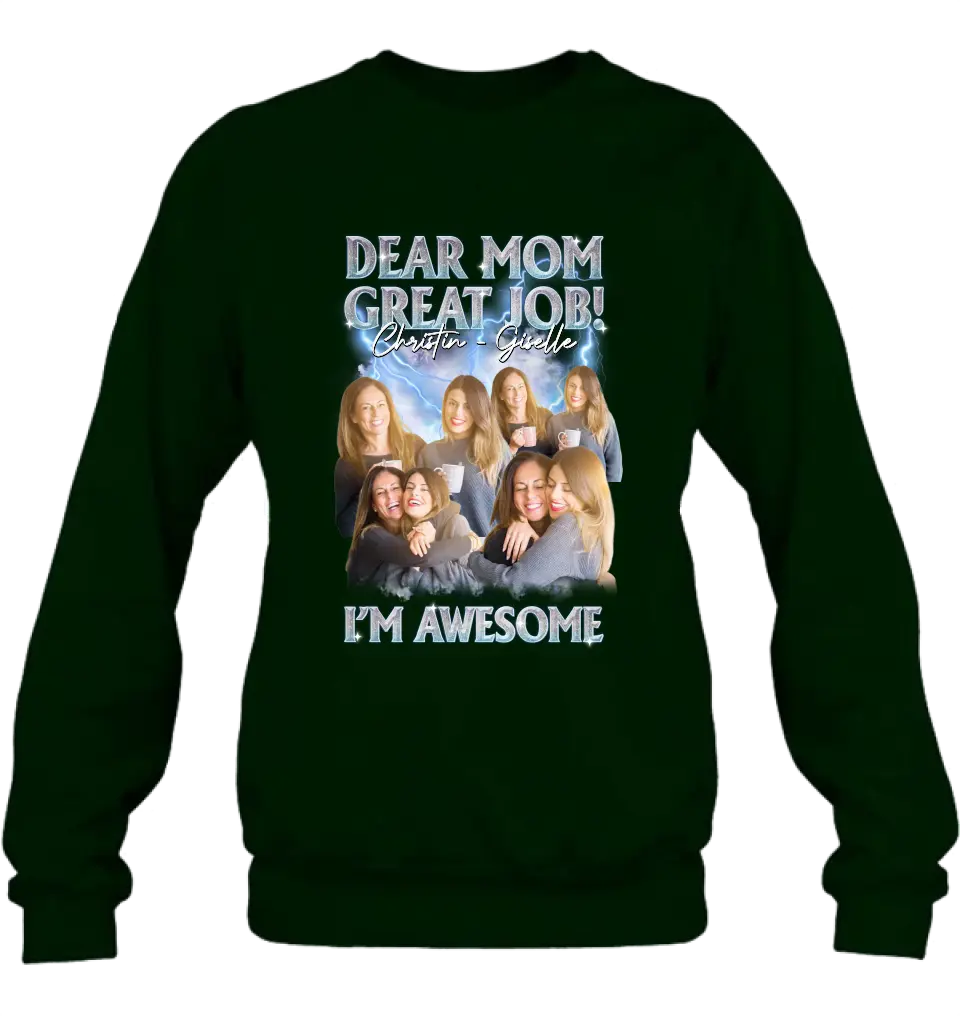 Personalized Dad/Mom Shirt/Hoodie - Upload Photos - Gift Idea For Mom/Dad From Daughter/Son - Dear Mom Great Jon I'm Awesome