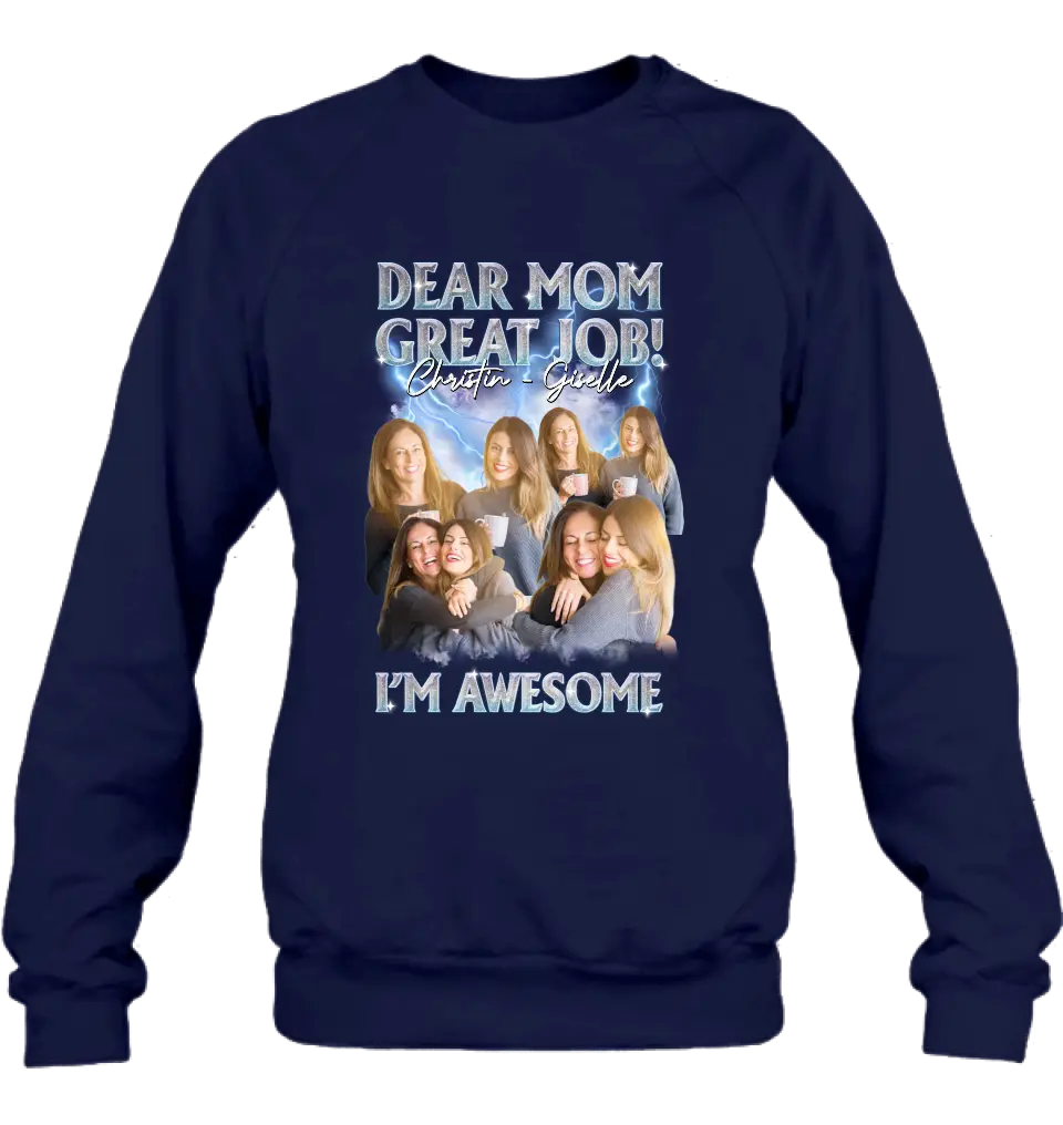 Personalized Dad/Mom Shirt/Hoodie - Upload Photos - Gift Idea For Mom/Dad From Daughter/Son - Dear Mom Great Jon I'm Awesome