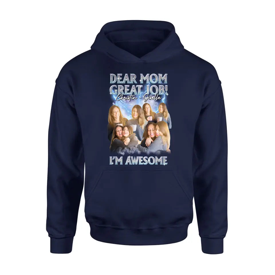 Personalized Dad/Mom Shirt/Hoodie - Upload Photos - Gift Idea For Mom/Dad From Daughter/Son - Dear Mom Great Jon I'm Awesome