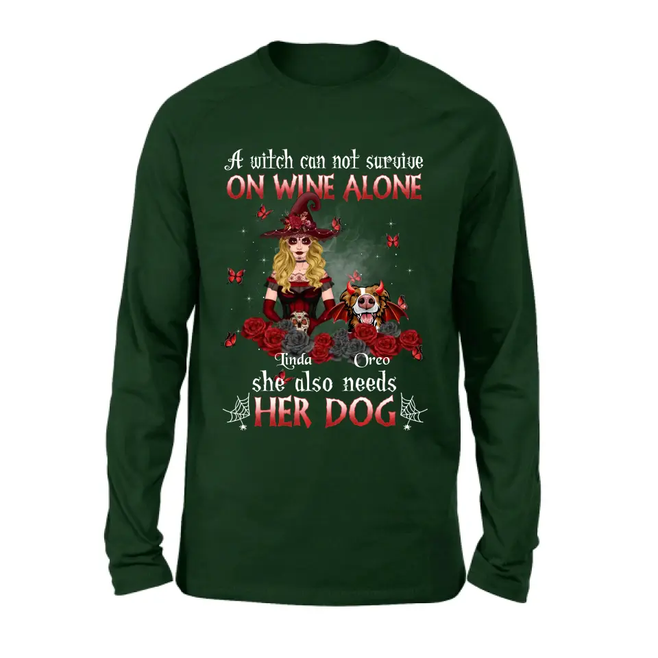 Personalized Witch Shirt/Hoodie - Halloween Gift Idea for Witch Lovers/Pet Lovers - A Witch Can Not Survive On Wine Alone She Also Needs Her Dog