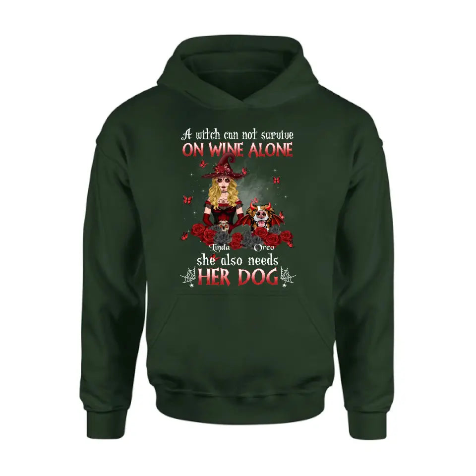 Personalized Witch Shirt/Hoodie - Halloween Gift Idea for Witch Lovers/Pet Lovers - A Witch Can Not Survive On Wine Alone She Also Needs Her Dog