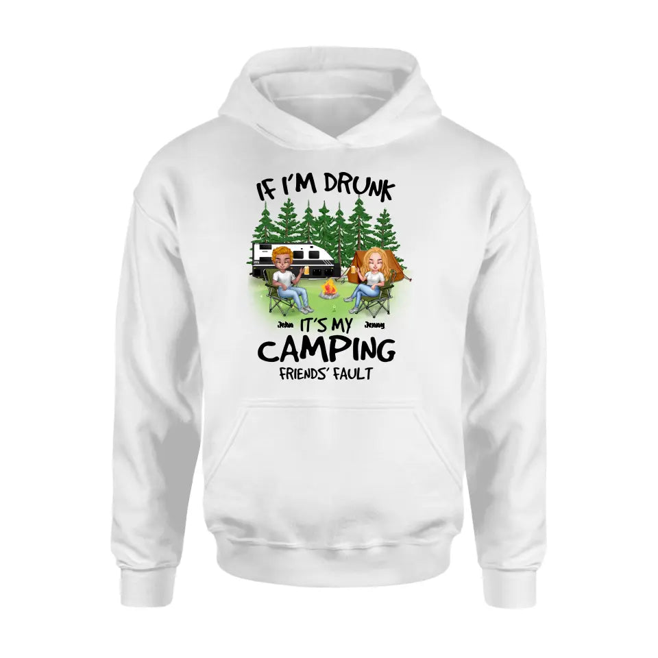 Personalized Camping Shirt/Hoodie - Up to 7 People - Gift Idea for Camping Lovers - If I'm Drunk It's My Camping Friends' Fault