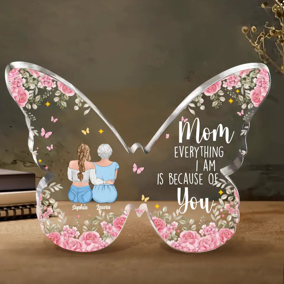 Personalized Mother And Daughters Butterfly Acrylic Plaque - Up to 5 Daughters - Gift Idea For Mother's Day - Mom Everything I Am Is Because Of You