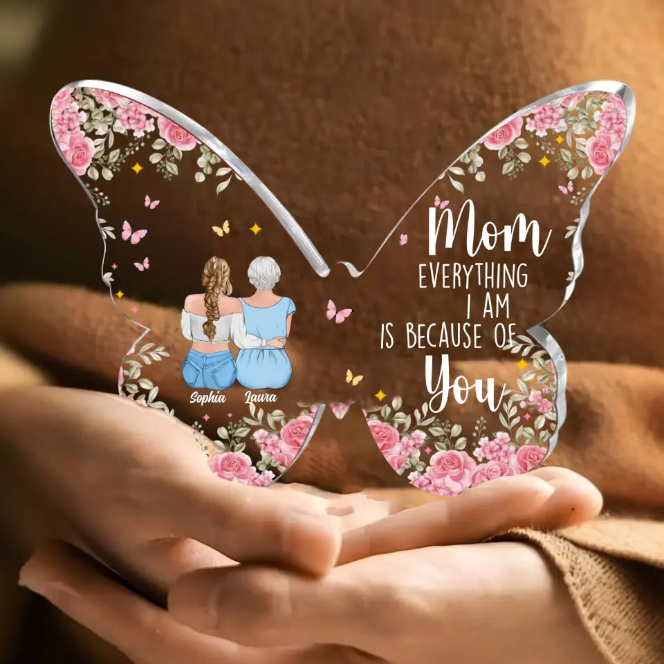 Personalized Mother And Daughters Butterfly Acrylic Plaque - Up to 5 Daughters - Gift Idea For Mother's Day - Mom Everything I Am Is Because Of You