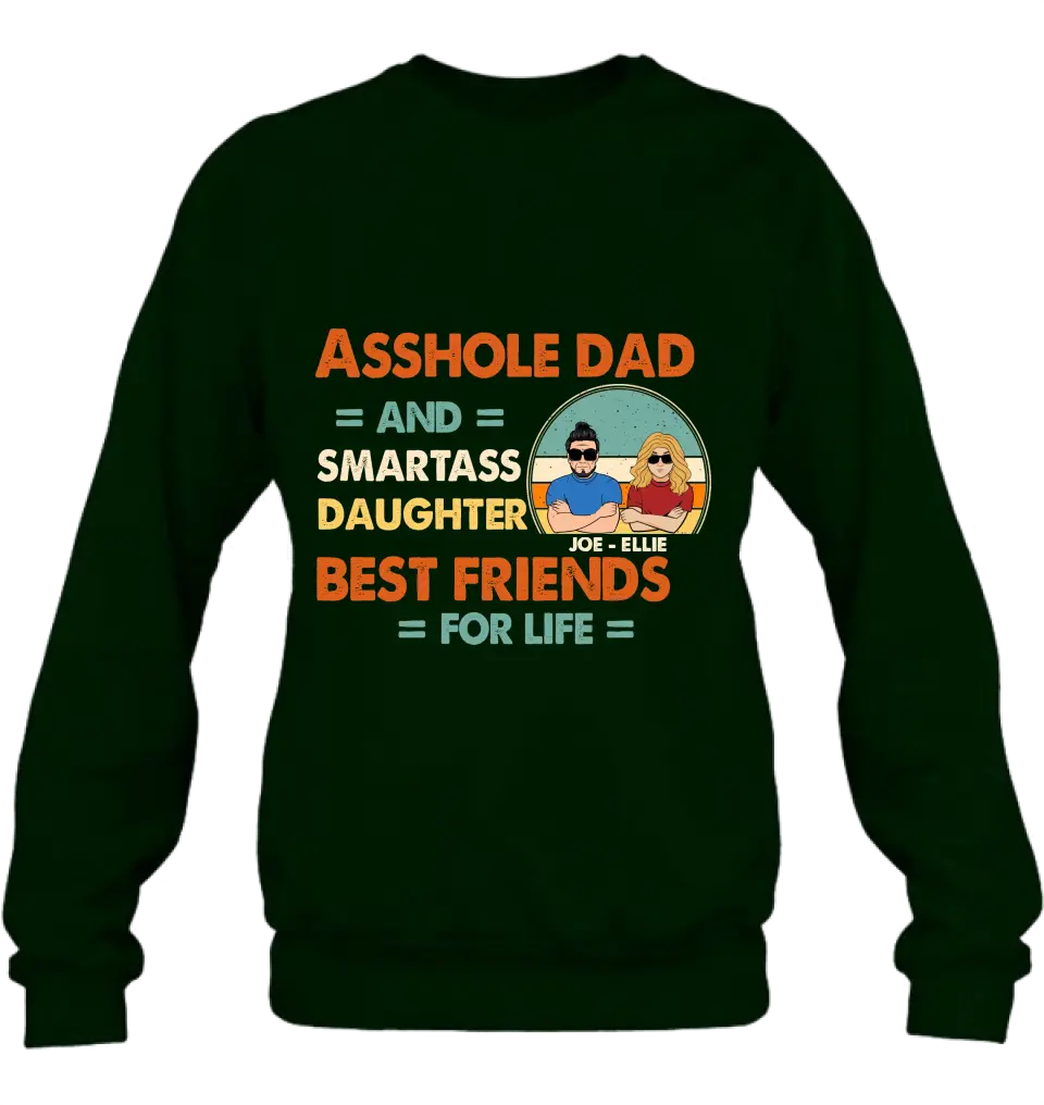Personalized Dad/Mom And Daughter/Son Shirt/Hoodie - Gift Idea For Father's Day From Daughter/Son - Asshole Dad & Smartass Daughter Best Friends For Life