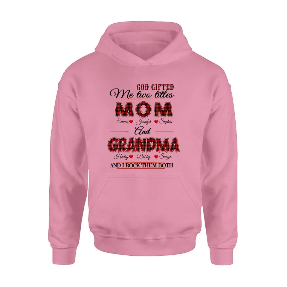 Personalized Mom And Grandma Shirt - Up to 12 People - Mother's Day Gift Idea for Mom/Grandma - God Gifted Me Two Titles Mom And Grandma