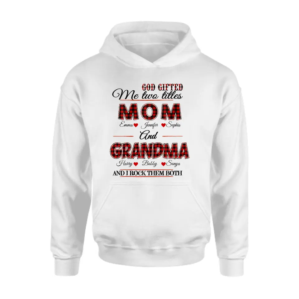 Personalized Mom And Grandma Shirt - Up to 12 People - Mother's Day Gift Idea for Mom/Grandma - God Gifted Me Two Titles Mom And Grandma