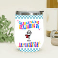 Personalized Mother Wine Tumbler - Up to 8 Children - Gift Idea For Mother's Day - Thanks For Not Swallowing Us Happy Mother's Day