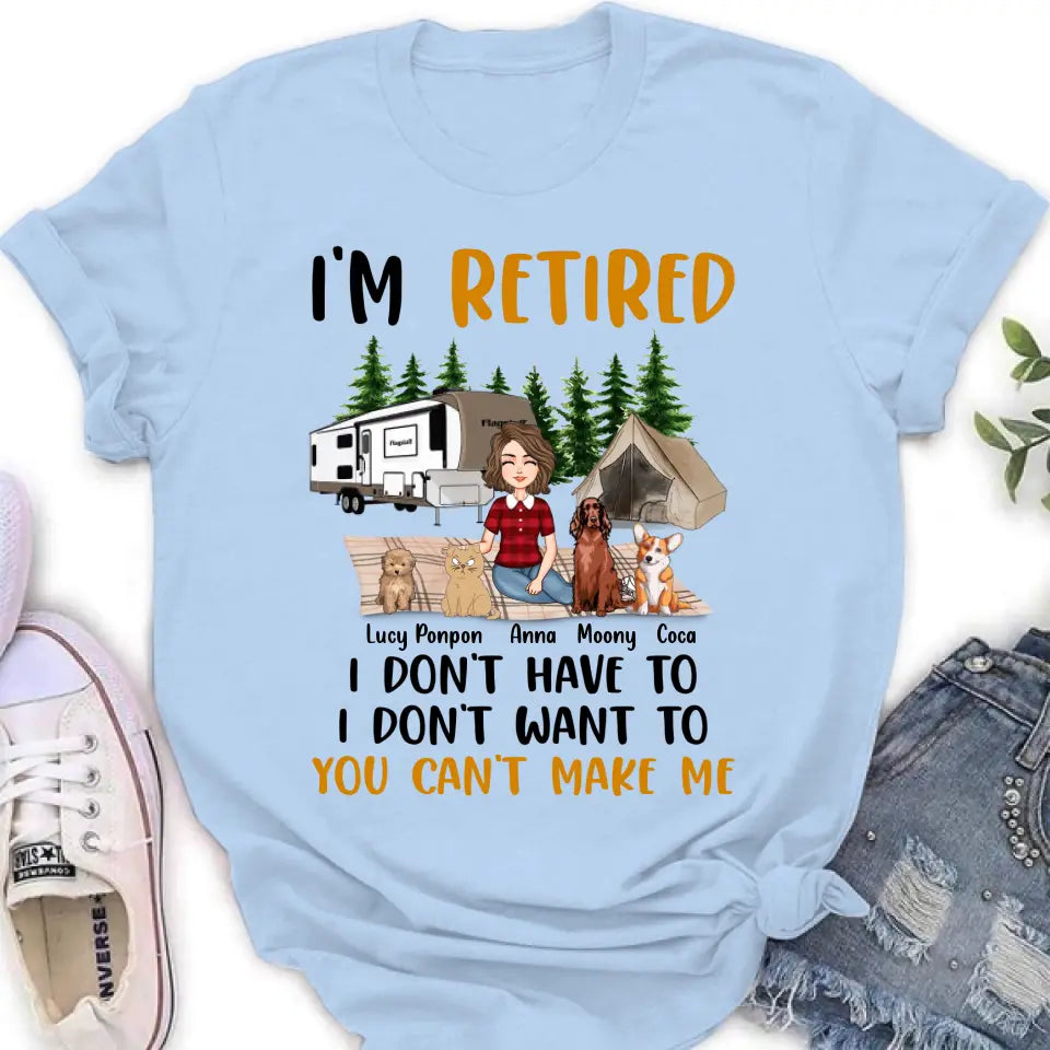 Personalized Pet Mom Shirt/Hoodie - Up to 4 Pets - Mother's Day Gift Idea For Mom - I'm Retired I Don't Have To