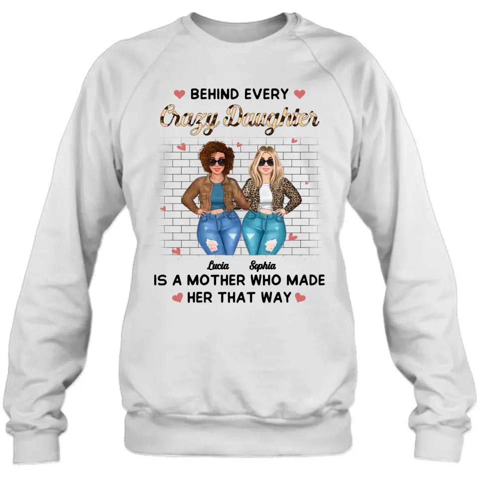 Personalized Mom & Daughter Shirt/Hoodie - Gift Idea For Mom/Mother's Day - Who Made Her That Way