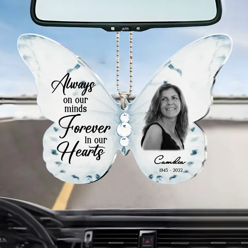 Personalized Memorial Butterfly Acrylic Car Ornament - Upload Photo - Memorial Gift Idea For Family Member/Mother's Day - Always On Our Minds Forever In Our Hearts