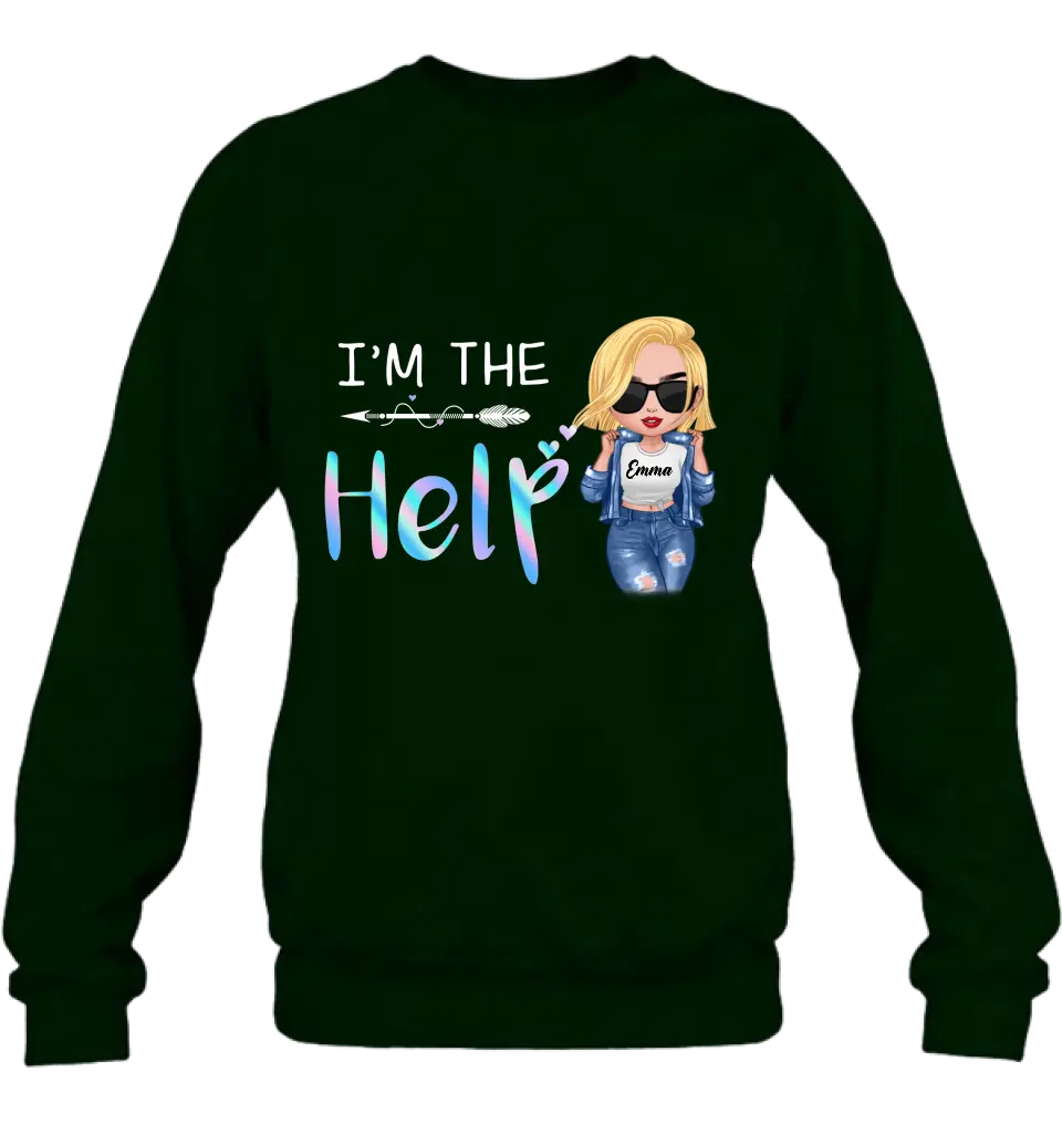 Personalized Bestie Shirt/Hoodie - Gift Idea For Friends/Besties/Sisters - I'm The Help