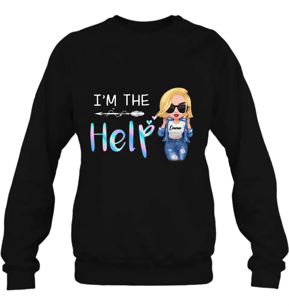 Personalized Bestie Shirt/Hoodie - Gift Idea For Friends/Besties/Sisters - I'm The Help
