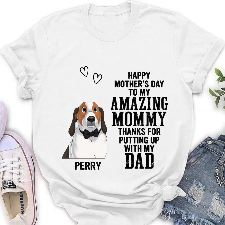 Personalized Dog Mom T-Shirt/Long Sleeve/Sweatshirt/Hoodie - Up to 4 Dogs - Mother's Day Gift Idea For Dog Lover - Happy Mother's Day To My Amazing Mommy