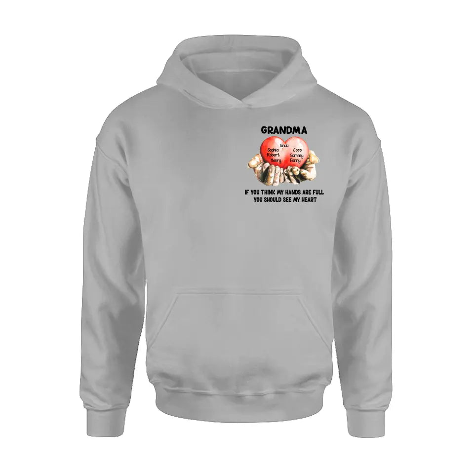 Personalized Grandma T-shirt/Hoodie - Gift Idea For Mother's Day/Grandma - Up to 7 Grandkids - If You Think My Hands Are Full You Should See My Heart