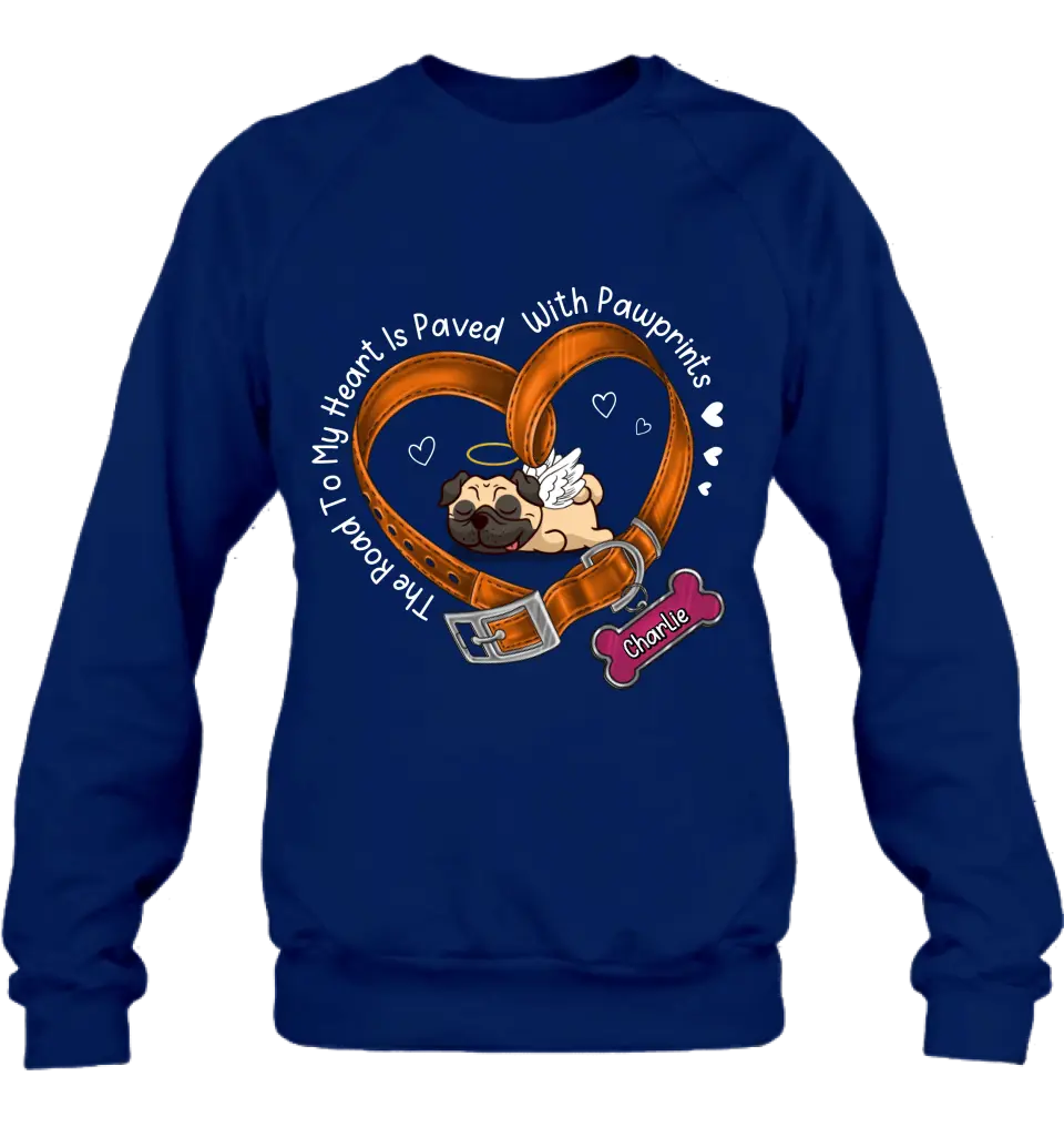 Personalized Memorial Dog T-shirt/Hoodie - Memorial Gift Idea For Dog Lover - The Road To My Heart Is Paved With Pawprints