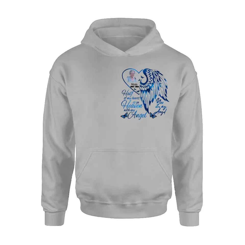 Personalized Memorial Photo Shirt/Hoodie - Memorial Gift Idea For Family/Mother's Day/Father's Day - Half Of My Heart Is In Heaven With My Angel