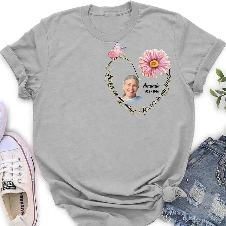 Personalized Memorial Photo Shirt/Hoodie - Memorial Gift Idea For Family/Mother's Day/Father's Day - Always On My Mind Forever In My Heart