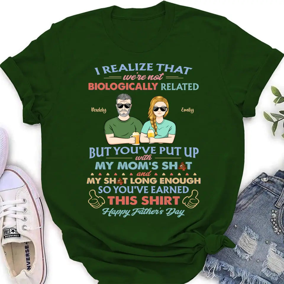 Personalized Step Dad Shirt/Hoodie - Dad With Up To 5 Children - Father's Day Gift Idea For Step Dad - I Realize That We're Not Biologically Related