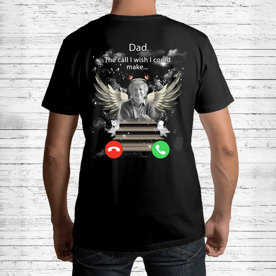 Personalized Memorial Photo T-shirt/Hoodie - Upload Photo - Memorial Gift Idea For Family Member - Dad The Call I Wish I Could Make