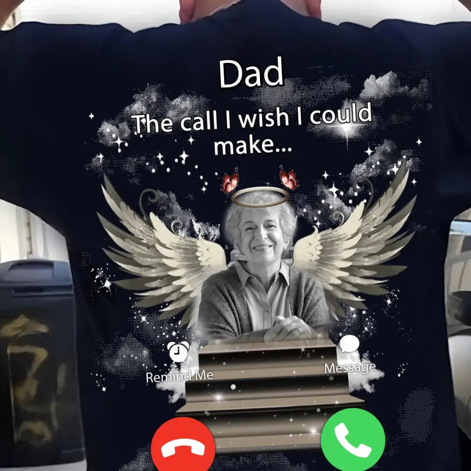 Personalized Memorial Photo T-shirt/Hoodie - Upload Photo - Memorial Gift Idea For Family Member - Dad The Call I Wish I Could Make