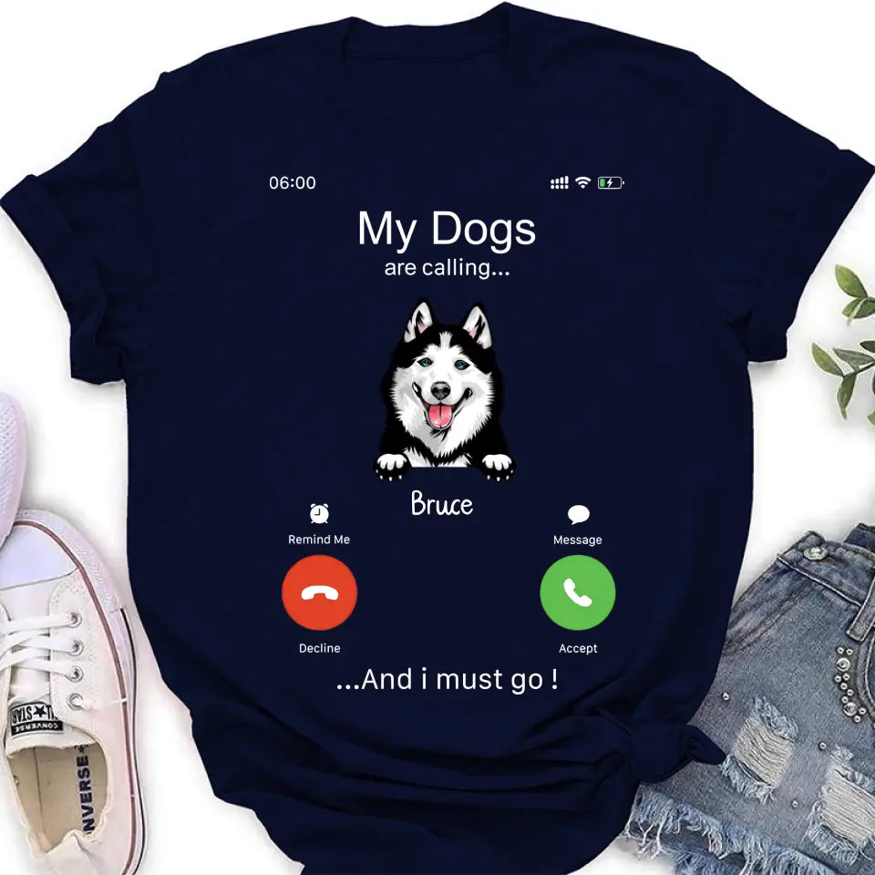 Personalized Dog T-shirt/Hoodie - Gift Idea For Dog Lover/Mother's Day/Father's Day - Up to 5 Dogs - My Dogs Are Calling And I Must Go